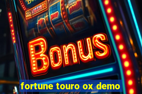 fortune touro ox demo